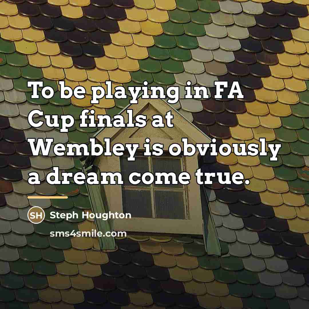 “To be playing in FA Cup finals at Wembley is…” quote by Steph Houghton