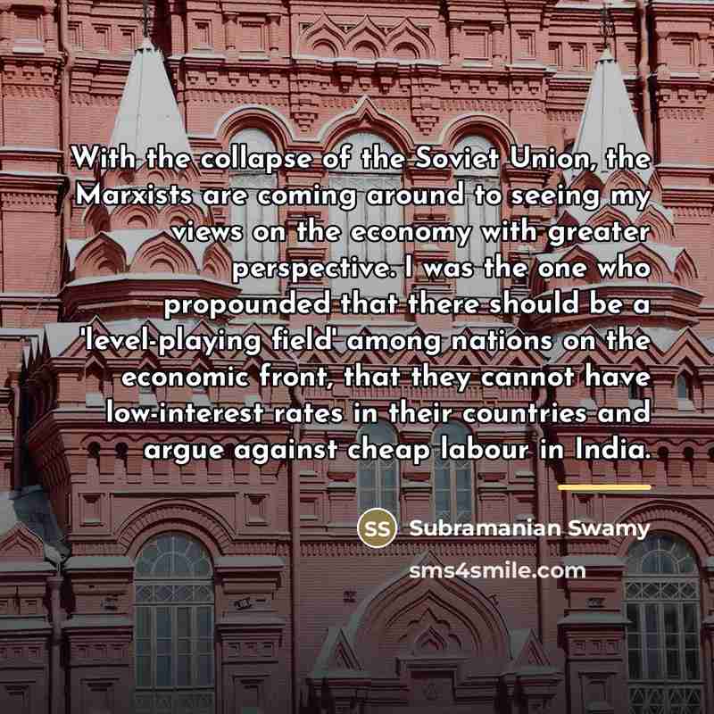 “With the collapse of the Soviet Union, the Marxists are…” quote by Subramanian Swamy