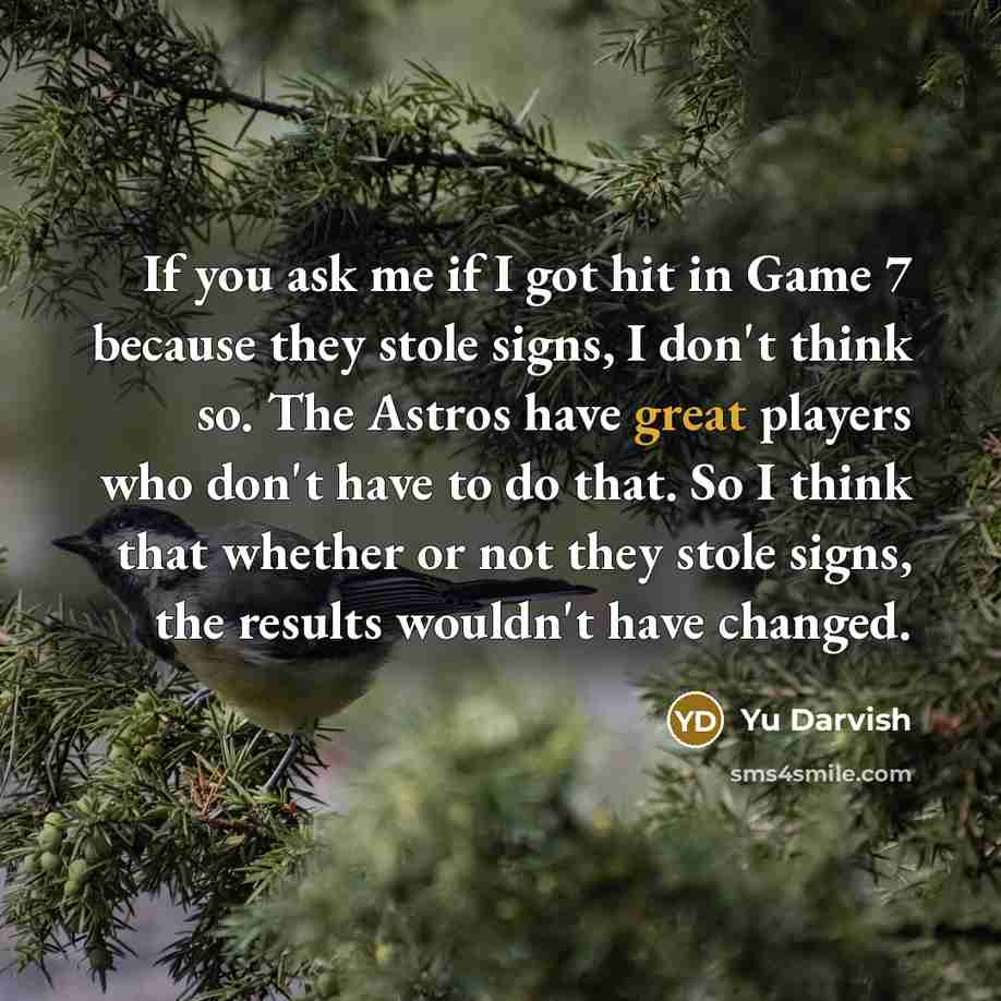 “If you ask me if I got hit in Game…” quote by Yu Darvish