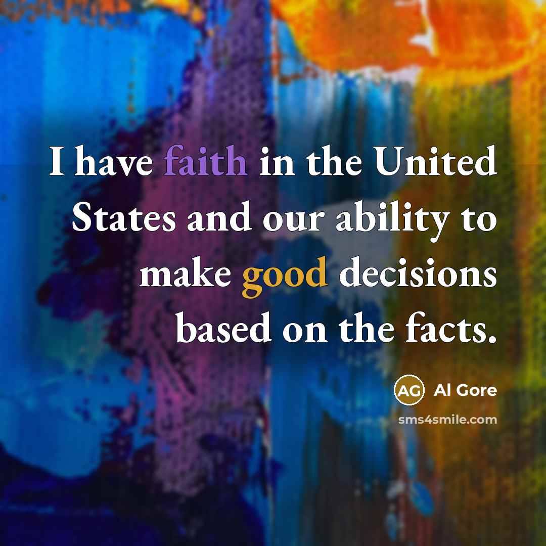 “I have faith in the United States and our ability…” quote by Al Gore
