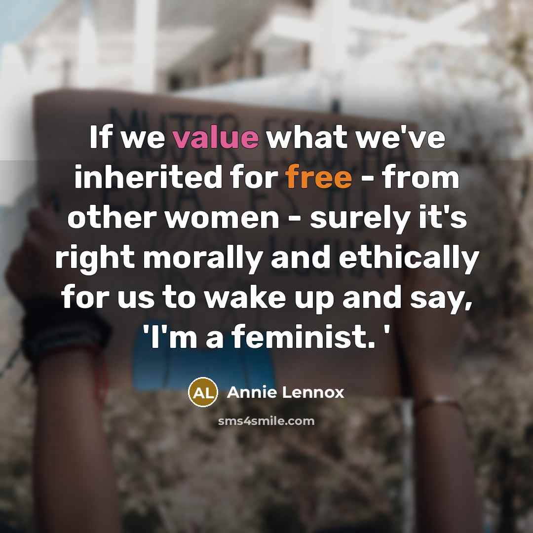 “If we value what we've inherited for free - from…” quote by Annie Lennox