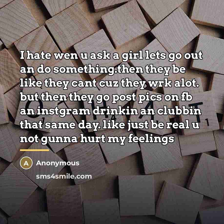 “I hate wen u ask a girl lets go out…” quote by Anonymous