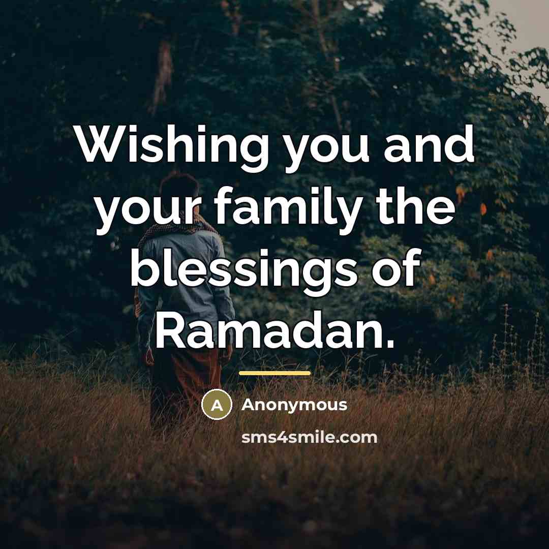 “Wishing you and your family the blessings of Ramadan.…” quote by Anonymous