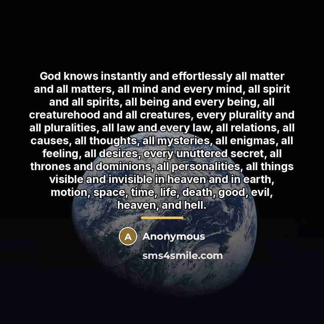 “God knows instantly and effortlessly all matter and all matters,…” quote by Anonymous
