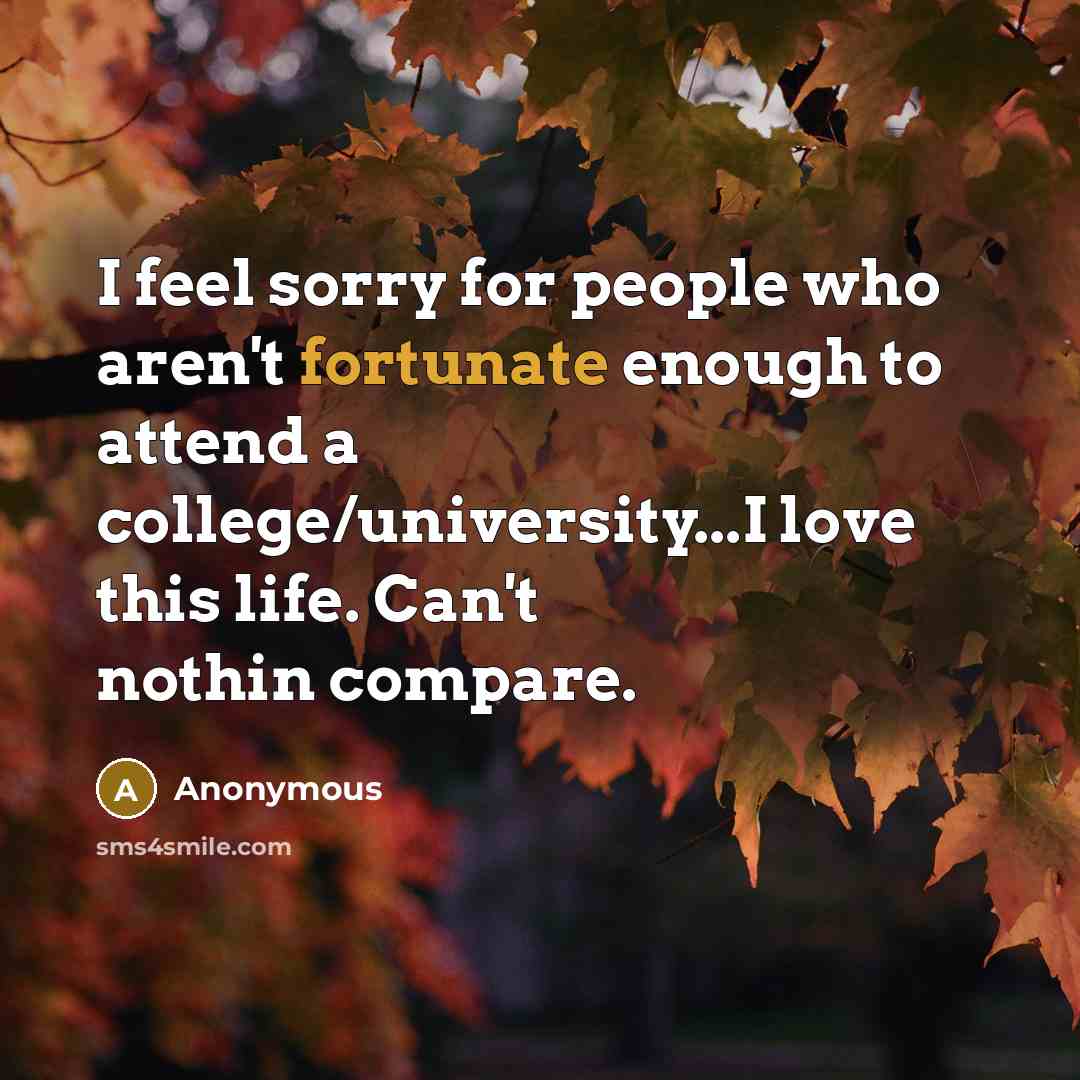 “I feel sorry for people who aren't fortunate enough to…” quote by Anonymous