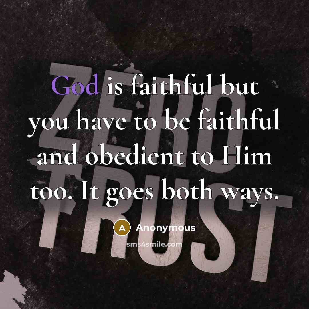 “God is faithful but you have to be faithful and…” quote by Anonymous