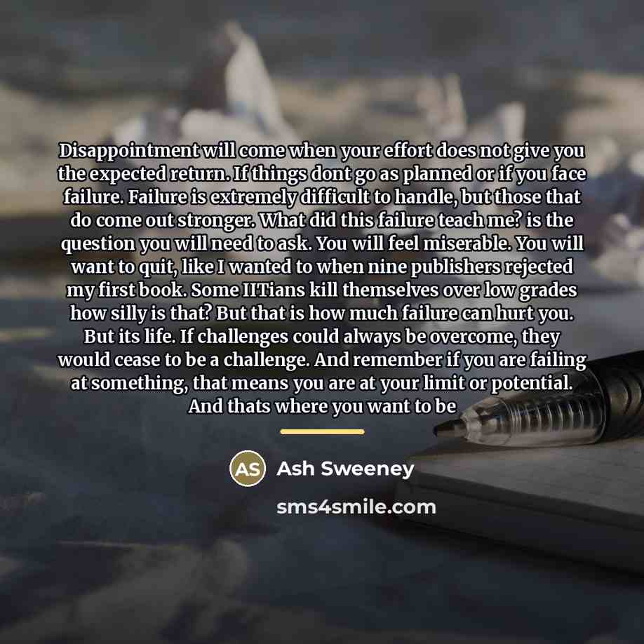 “Disappointment will come when your effort does not give you…” quote by Ash Sweeney
