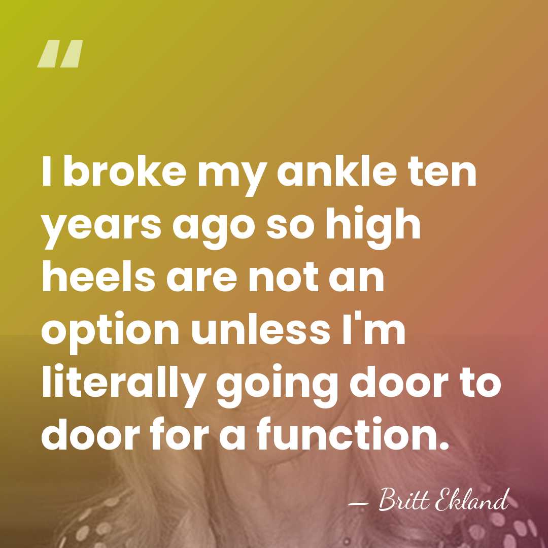 I broke my ankle ten years ago so high heels are not&hellip; - Britt Ekland