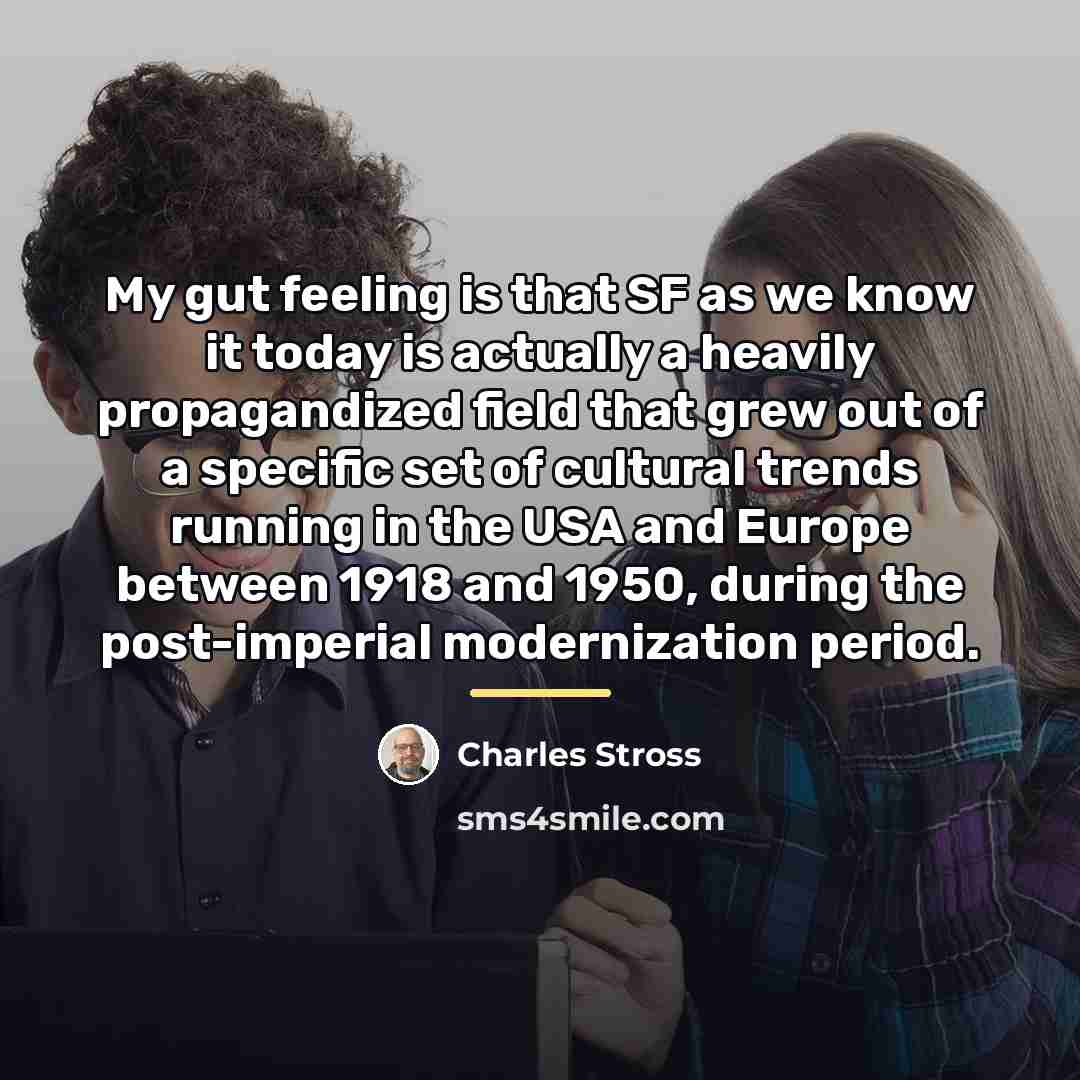 “My gut feeling is that SF as we know it…” quote by Charles Stross