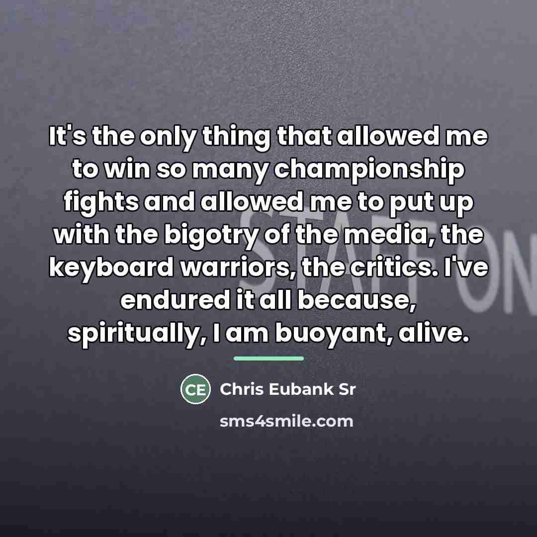 “It's the only thing that allowed me to win so…” quote by Chris Eubank Sr