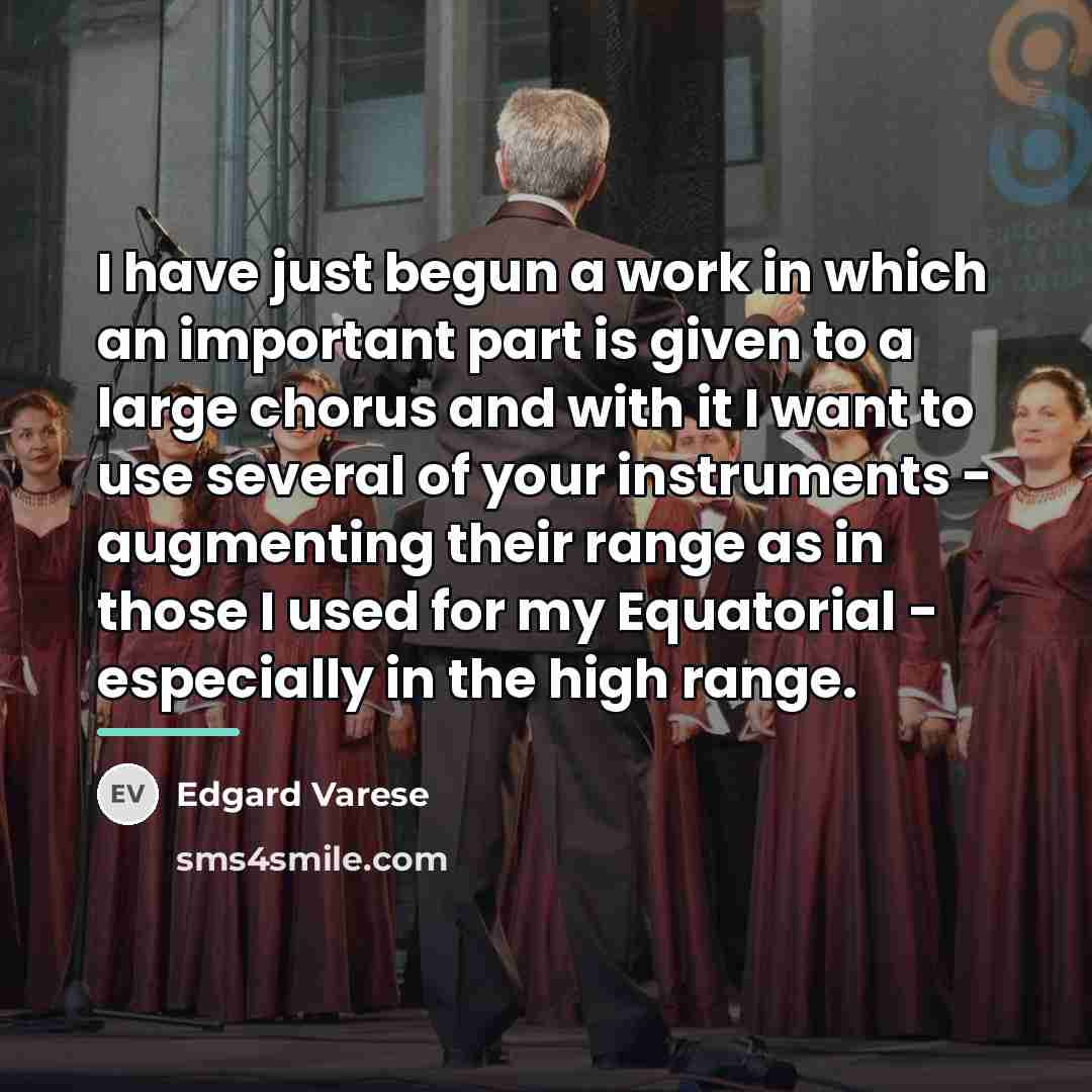 “I have just begun a work in which an important…” quote by Edgard Varese