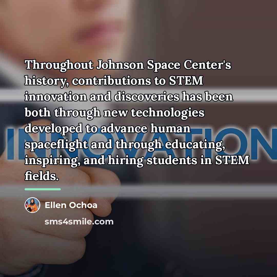 “Throughout Johnson Space Center's history, contributions to STEM innovation and…” quote by Ellen Ochoa