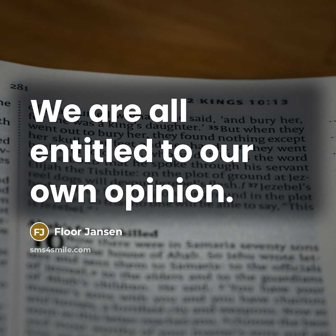 “We are all entitled to our own opinion.…” quote by Floor Jansen