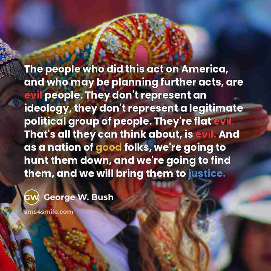 “The people who did this act on America, and who…” quote by George W. Bush