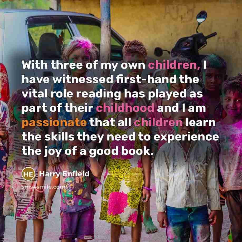 “With three of my own children, I have witnessed first-hand…” quote by Harry Enfield