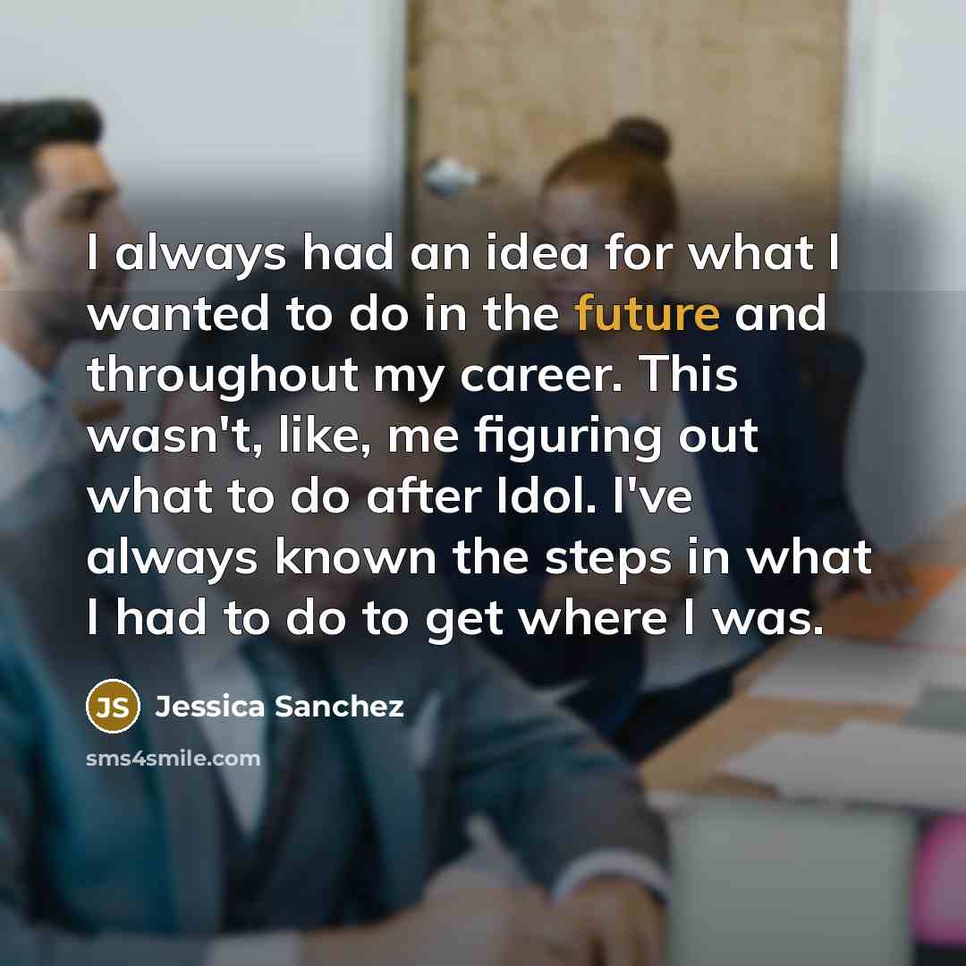 “I always had an idea for what I wanted to…” quote by Jessica Sanchez