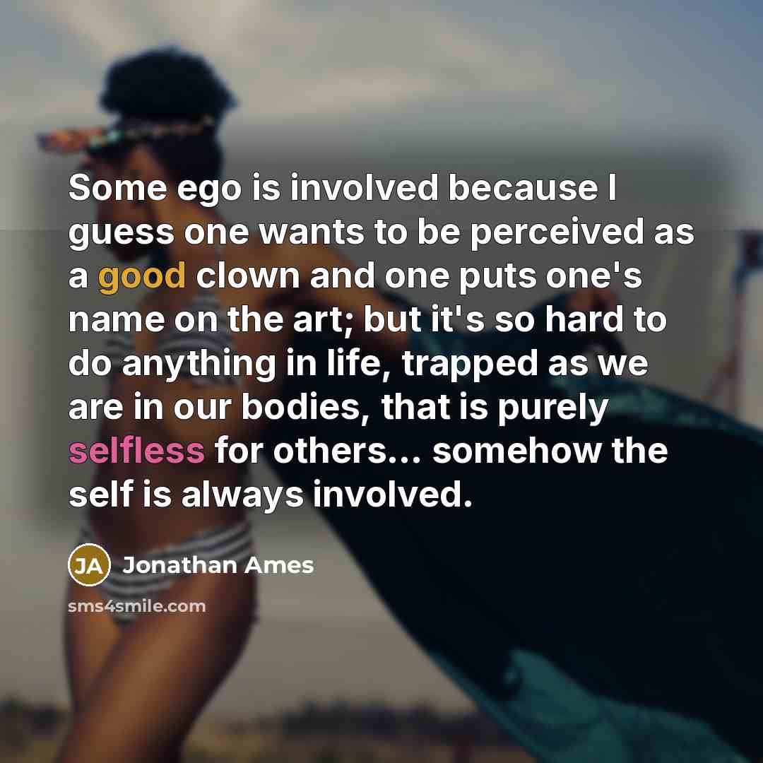 “Some ego is involved because I guess one wants to…” quote by Jonathan Ames