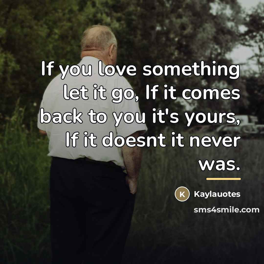 “If you love something let it go, If it comes…” quote by Kaylauotes