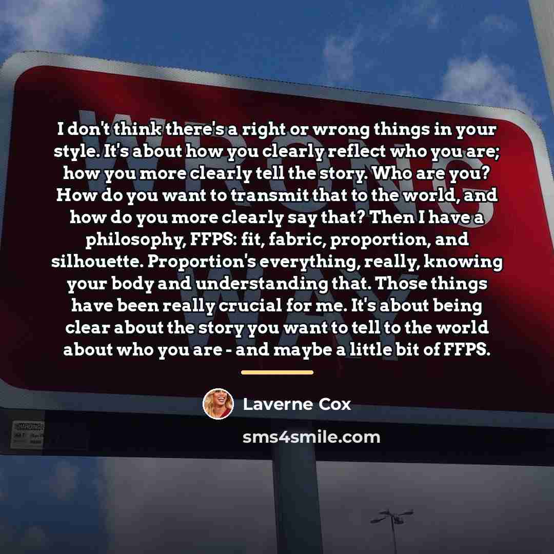 “I don't think there's a right or wrong things in…” quote by Laverne Cox