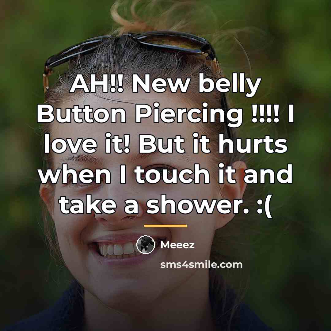 “AH!! New belly Button Piercing !!!! I love it! But…” quote by Meeez