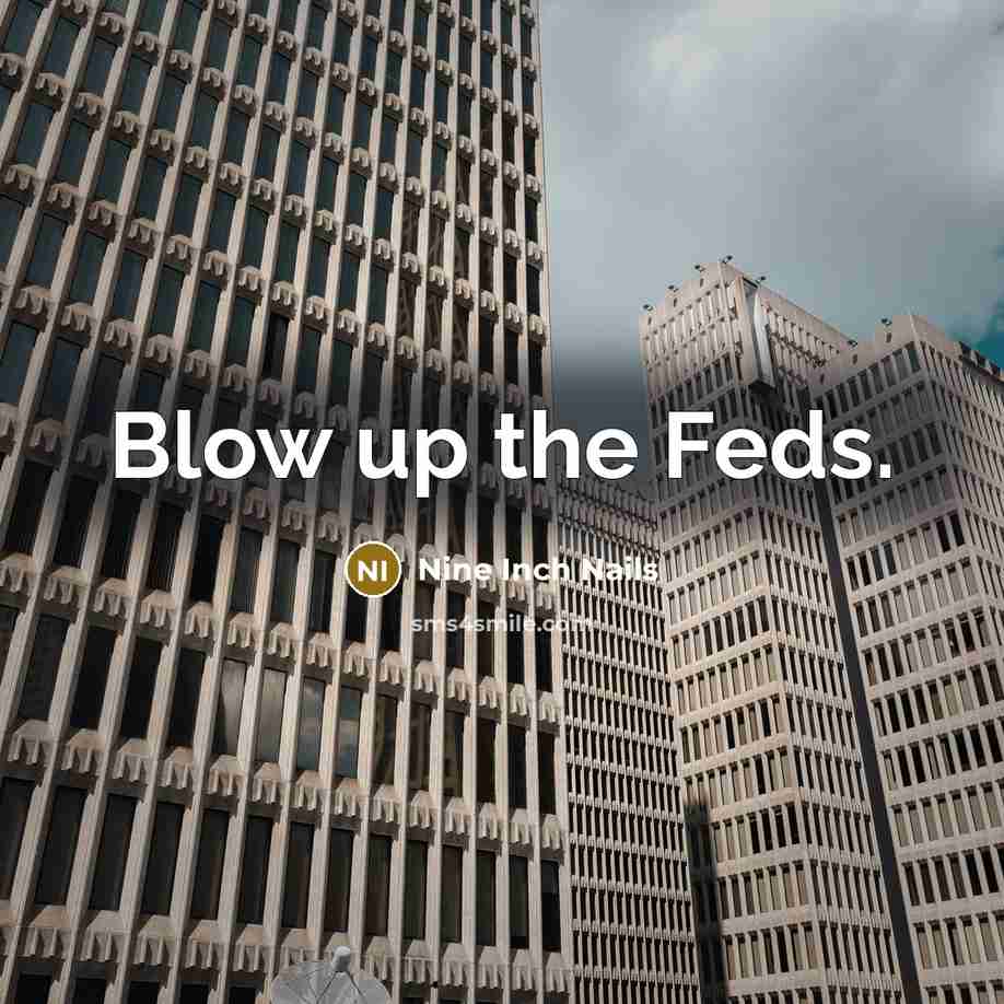 “Blow up the Feds.…” quote by Nine Inch Nails