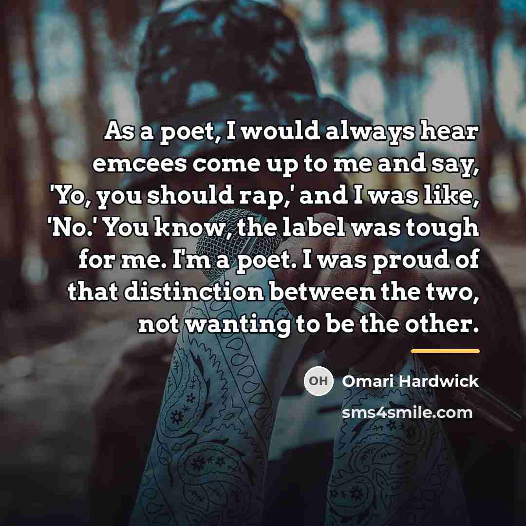 “As a poet, I would always hear emcees come up…” quote by Omari Hardwick