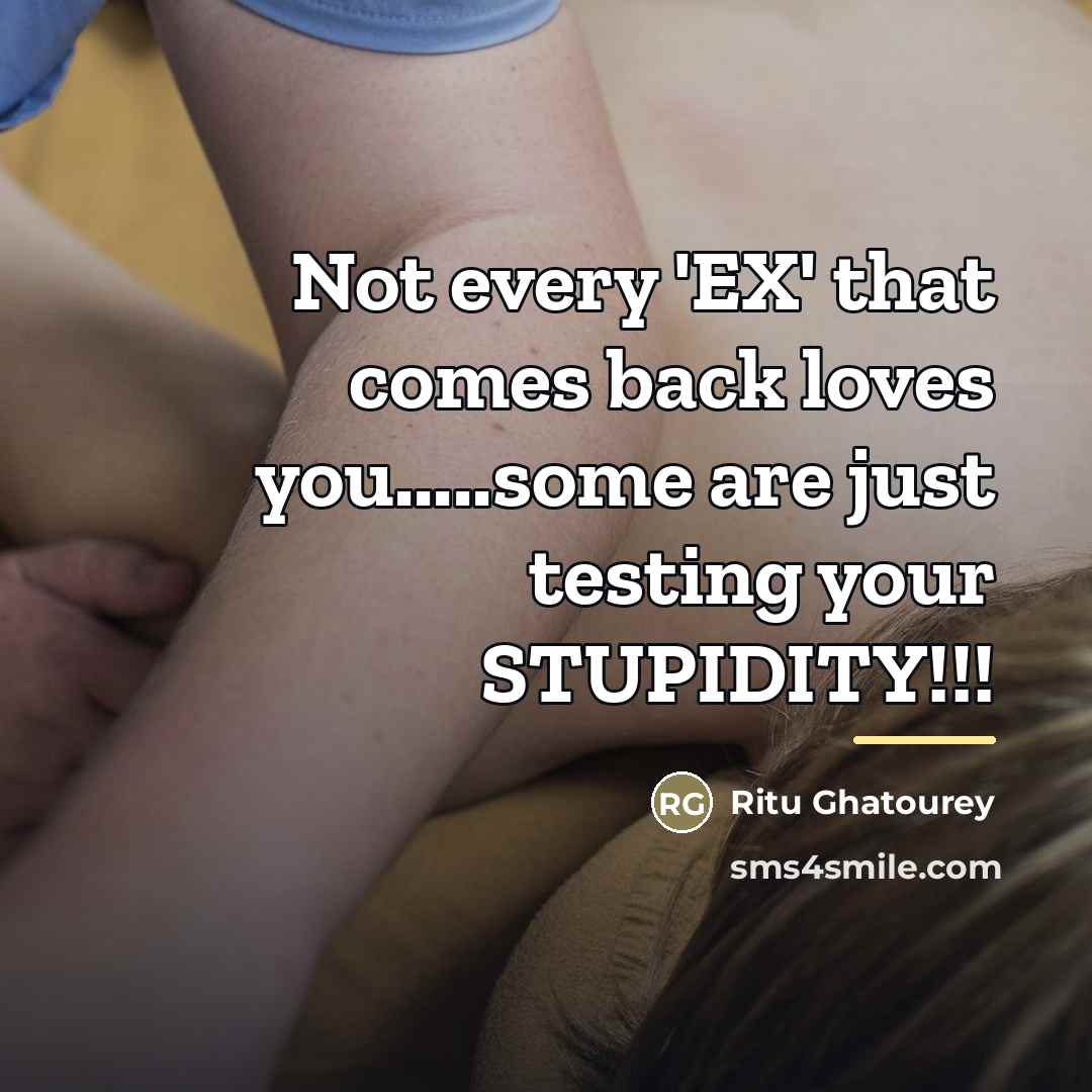 “Not every 'EX' that comes back loves you.....some are just…” quote by Ritu Ghatourey