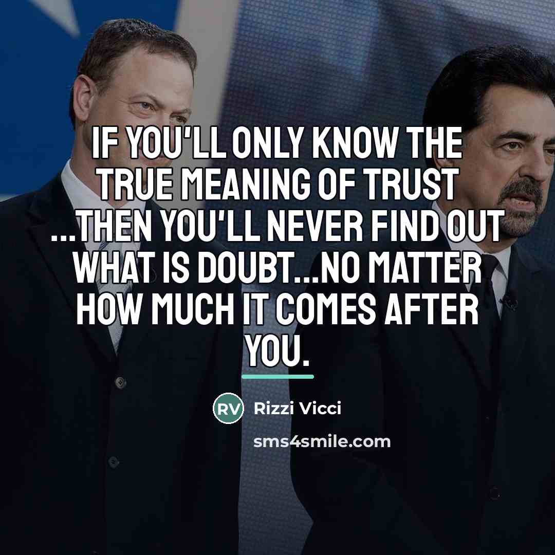 “If you'll only know the true meaning of Trust ...then…” quote by Rizzi Vicci