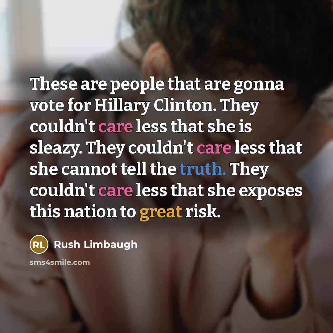 “These are people that are gonna vote for Hillary Clinton.…” quote by Rush Limbaugh