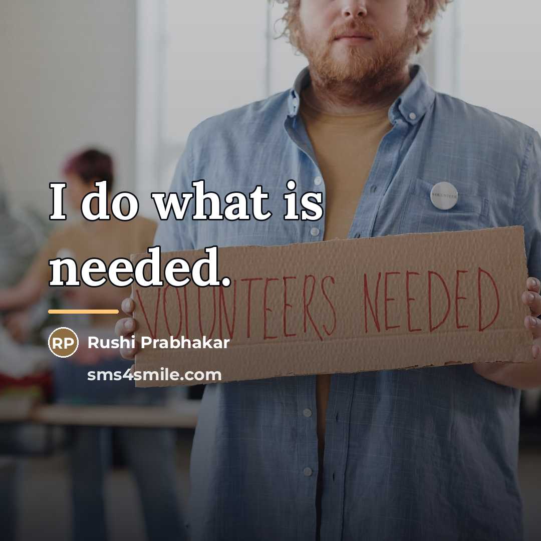 “I do what is needed.…” quote by Anonymous