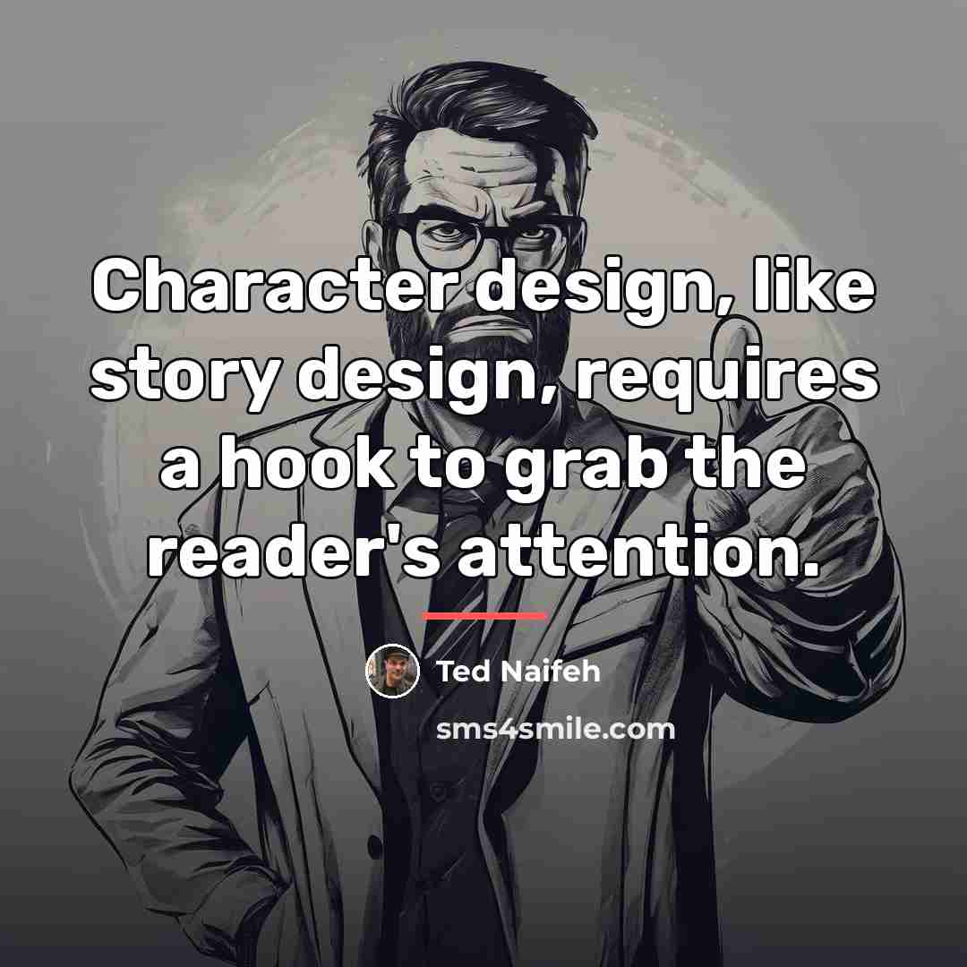 “Character design, like story design, requires a hook to grab…” quote by Ted Naifeh