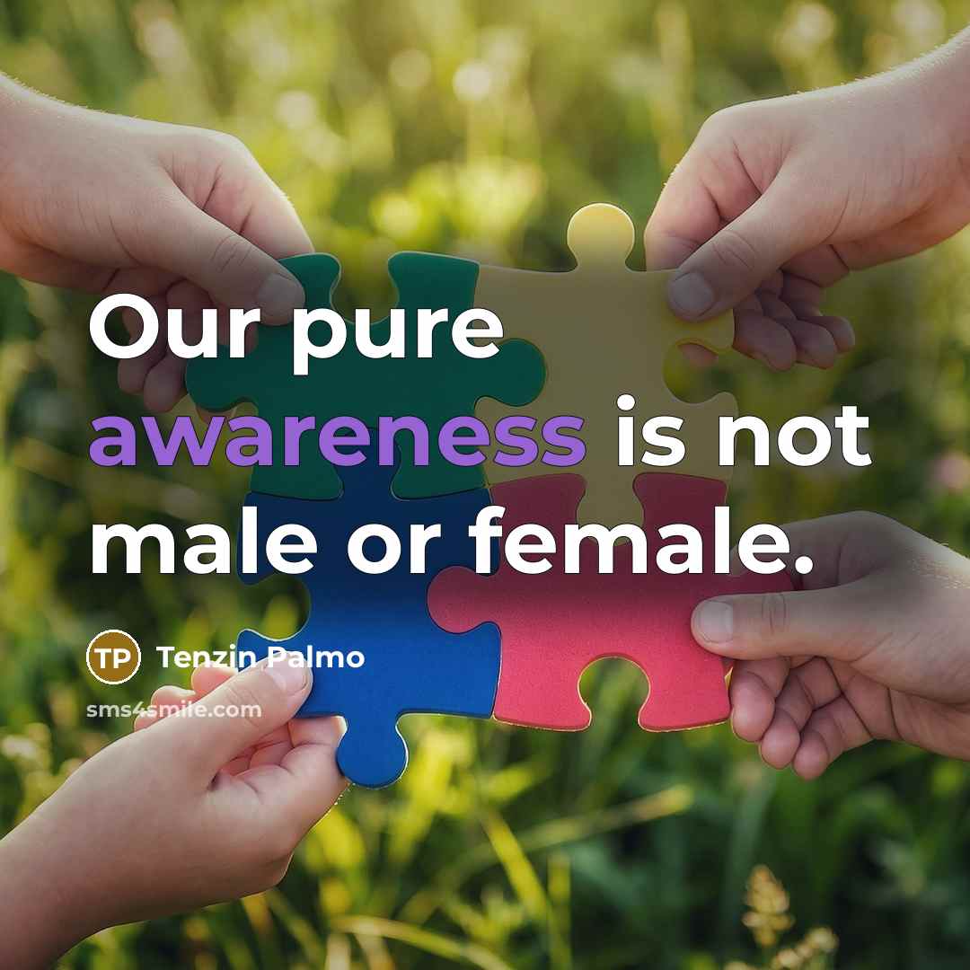 “Our pure awareness is not male or female.…” quote by Tenzin Palmo