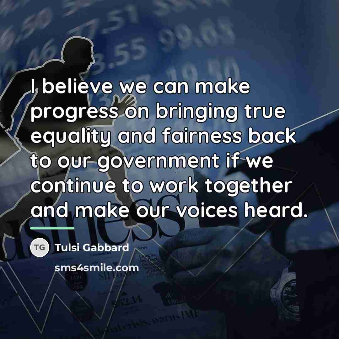 “I believe we can make progress on bringing true equality…” quote by Tulsi Gabbard