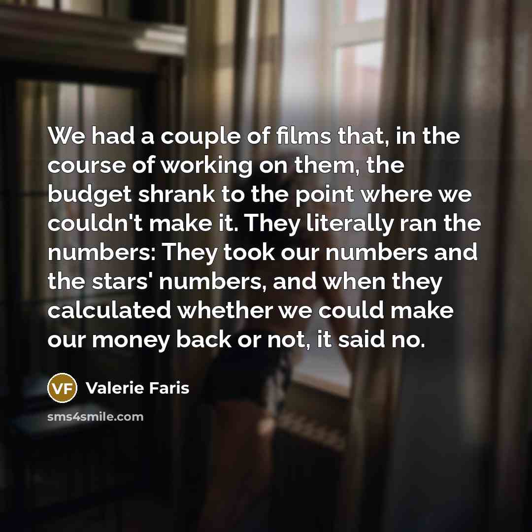 “We had a couple of films that, in the course…” quote by Valerie Faris