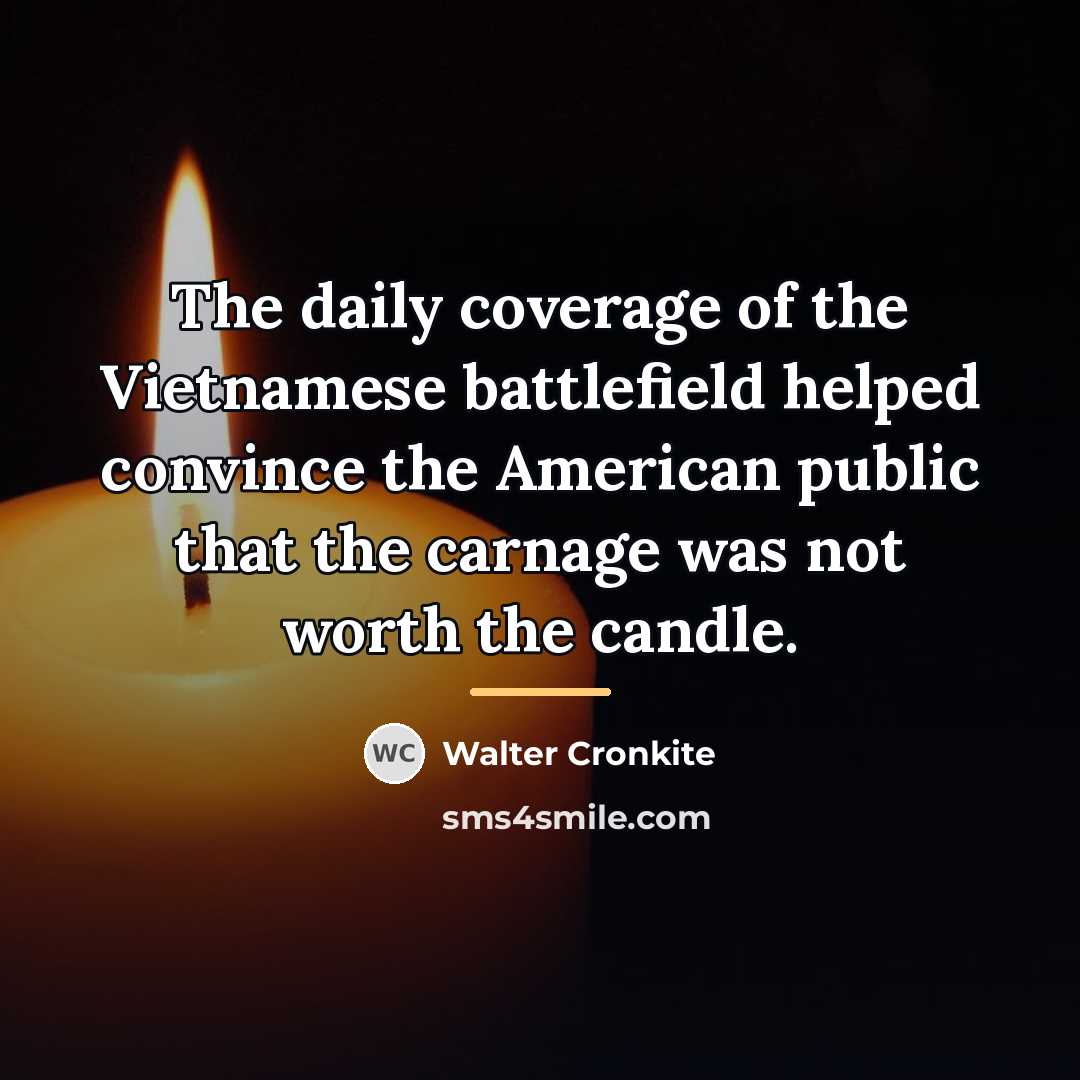 “The daily coverage of the Vietnamese battlefield helped convince the…” quote by Walter Cronkite