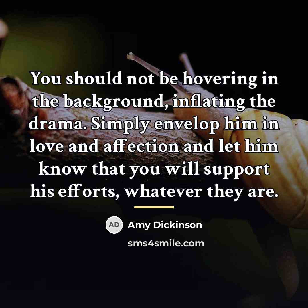 “You should not be hovering in the background, inflating the…” quote by Amy Dickinson