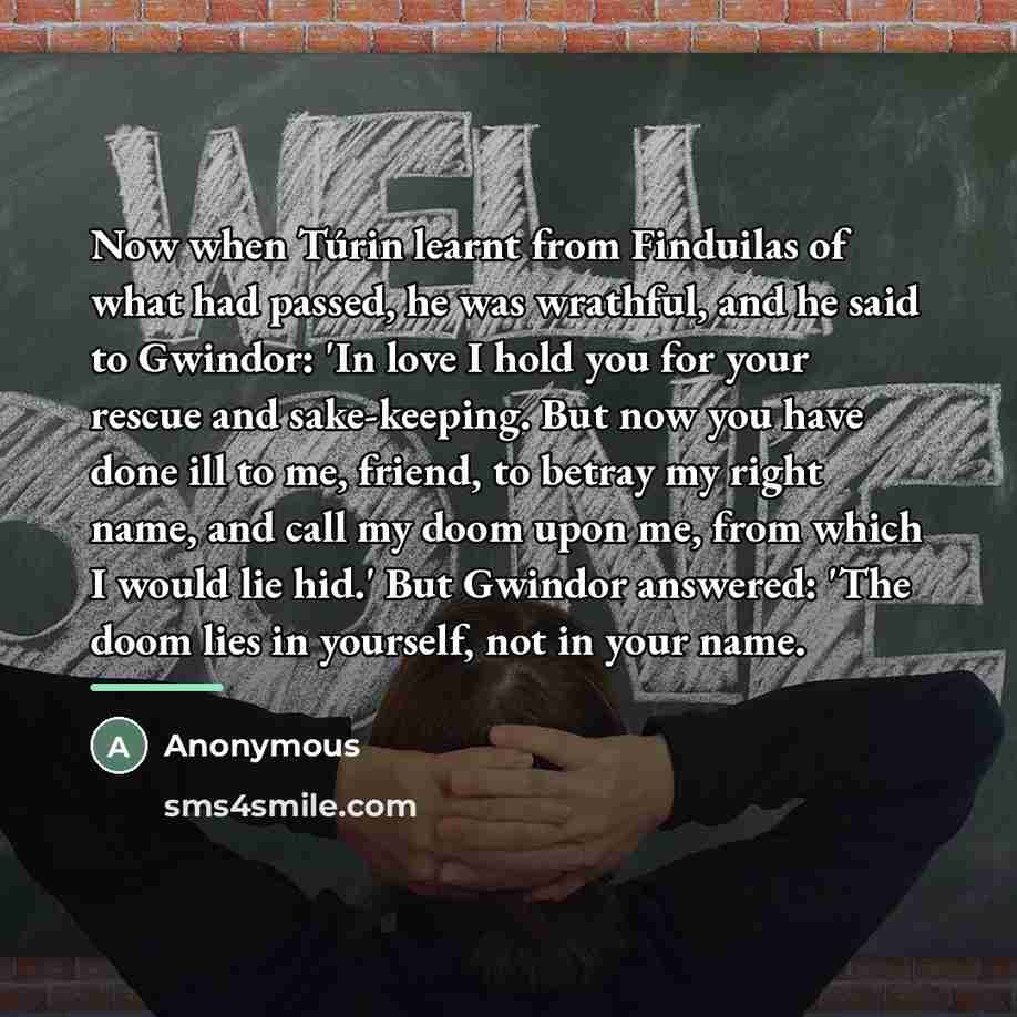 “Now when Túrin learnt from Finduilas of what had passed,…” quote by Anonymous