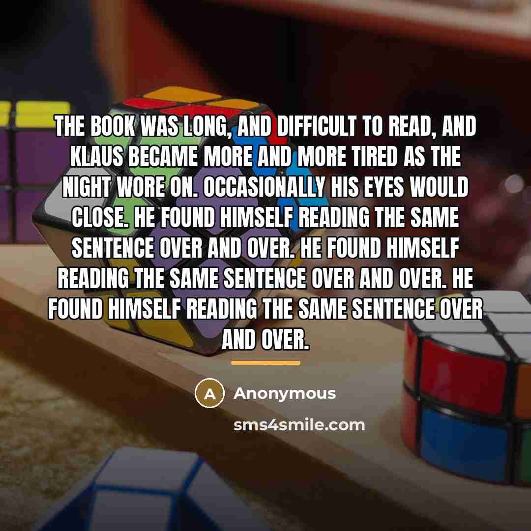 “The book was long, and difficult to read, and Klaus…” quote by Anonymous