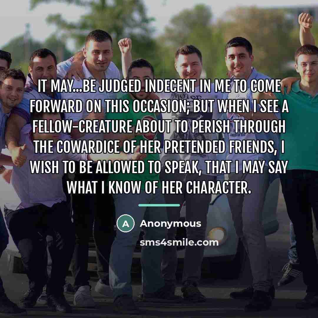 “It may...be judged indecent in me to come forward on…” quote by Anonymous