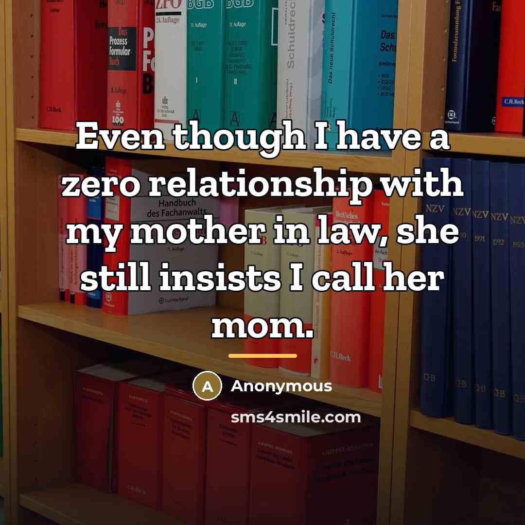 “Even though I have a zero relationship with my mother…” quote by Anonymous