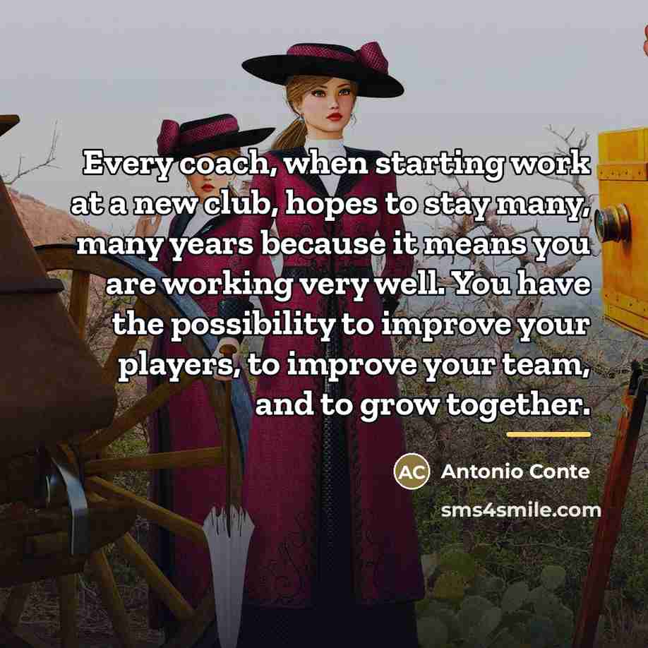 “Every coach, when starting work at a new club, hopes…” quote by Antonio Conte