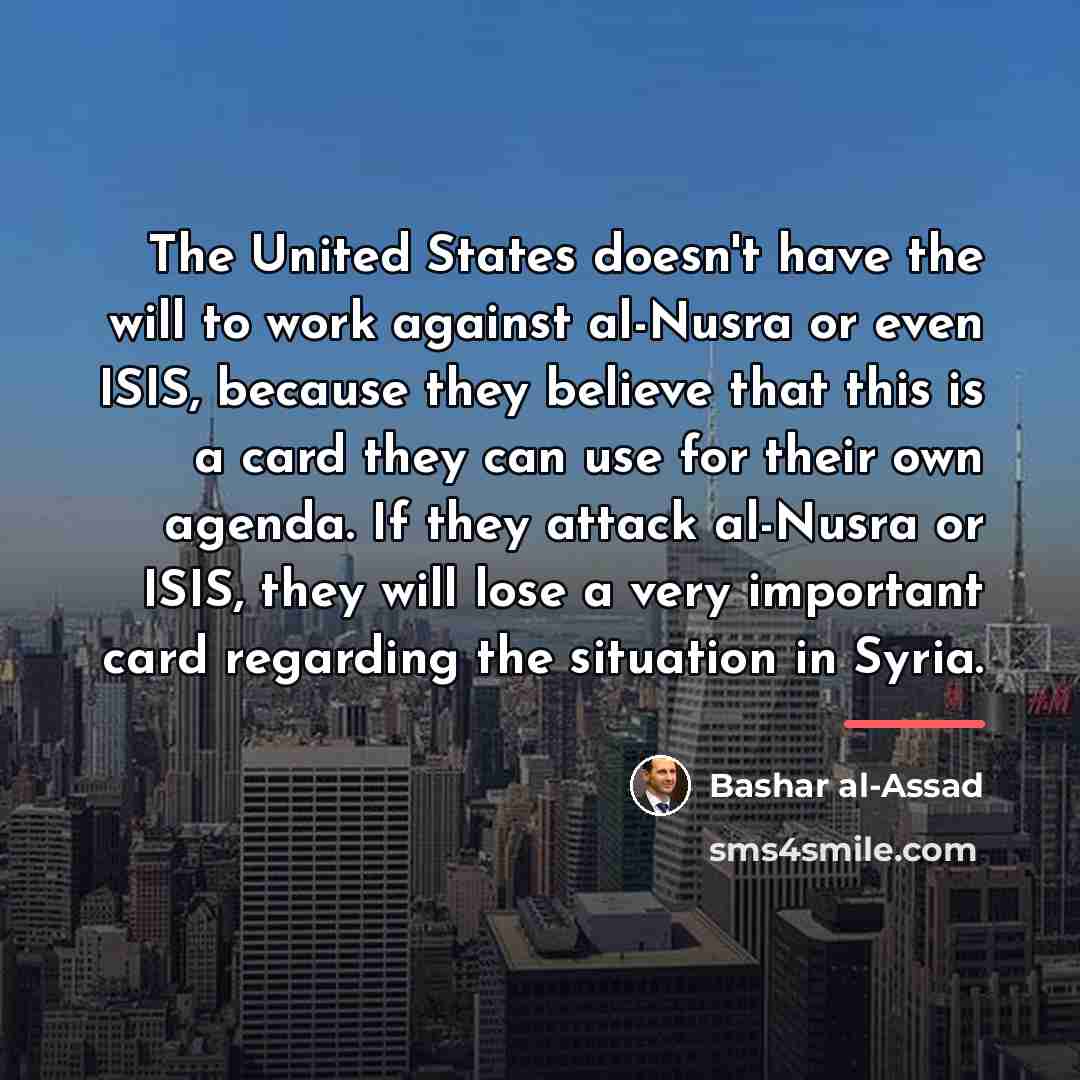 “The United States doesn't have the will to work against…” quote by Bashar al-Assad