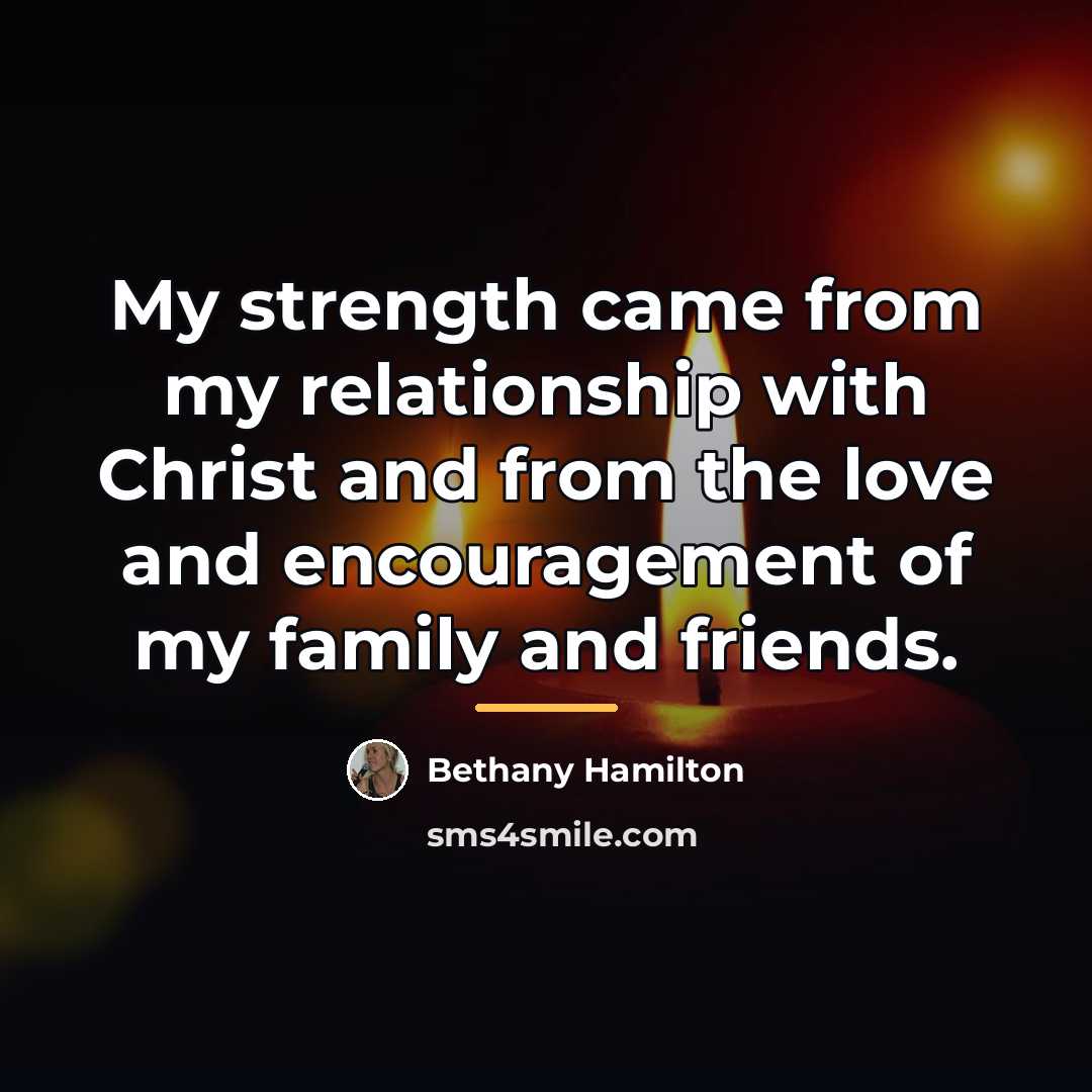 “My strength came from my relationship with Christ and from…” quote by Bethany Hamilton