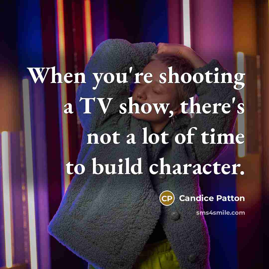 “When you're shooting a TV show, there's not a lot…” quote by Candice Patton