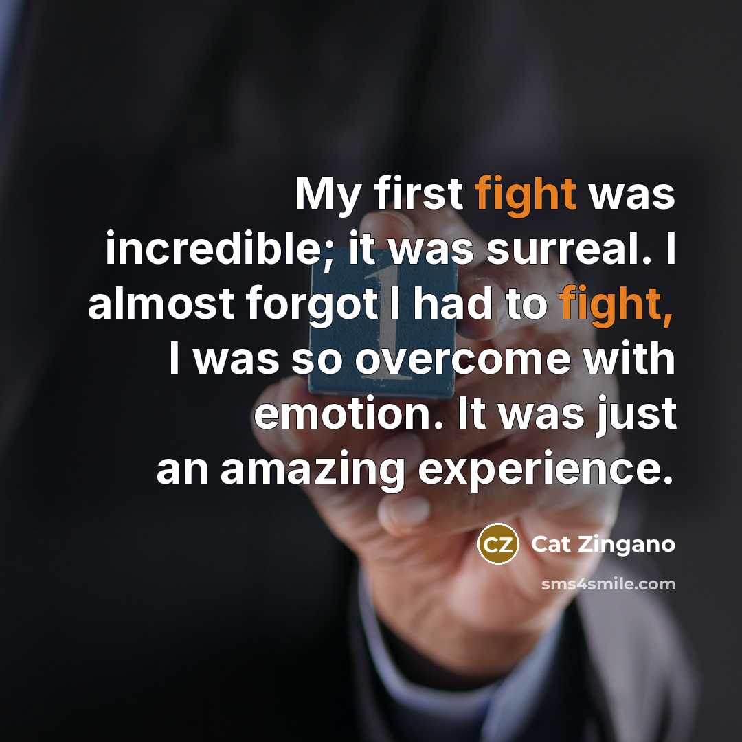 “My first fight was incredible; it was surreal. I almost…” quote by Cat Zingano