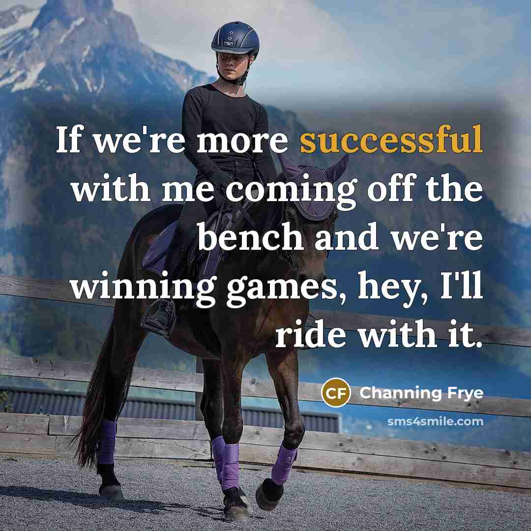 “If we're more successful with me coming off the bench…” quote by Channing Frye