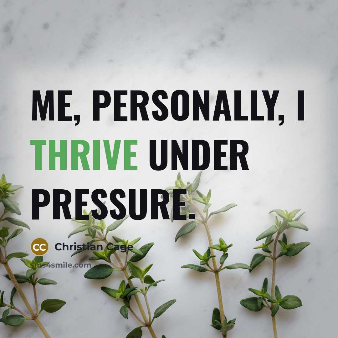 “Me, personally, I thrive under pressure.…” quote by Christian Cage