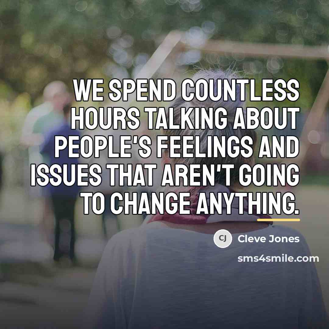 “We spend countless hours talking about people's feelings and issues…” quote by Cleve Jones