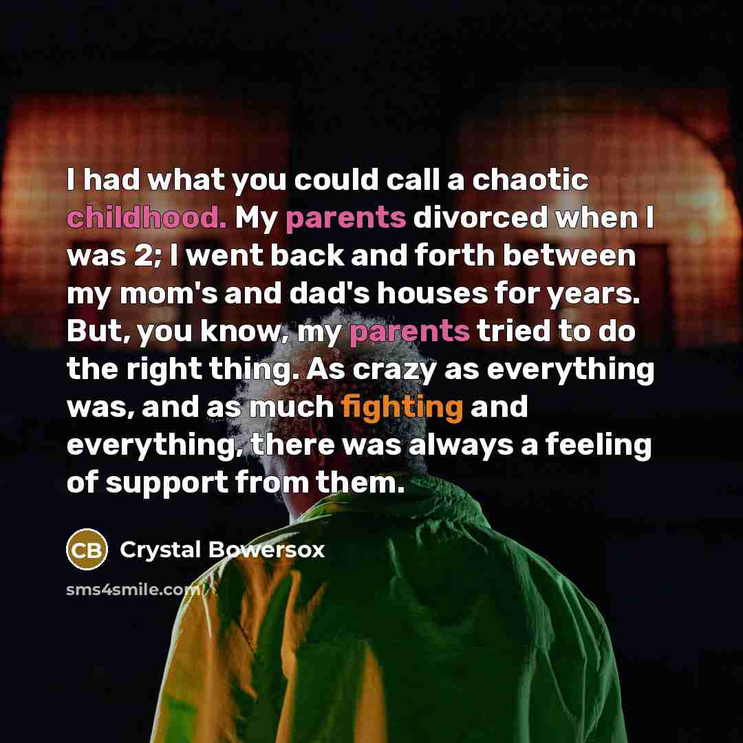 “I had what you could call a chaotic childhood. My…” quote by Crystal Bowersox