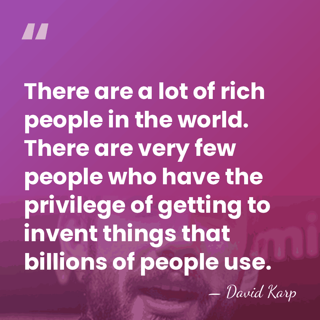 There are a lot of rich people in the world. There are&hellip; - David Karp